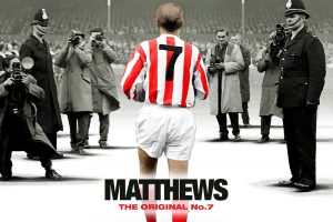 Promotional poster from the new Sir Stanley Matthews' biopic - MATTHEWS: The Original No. 7